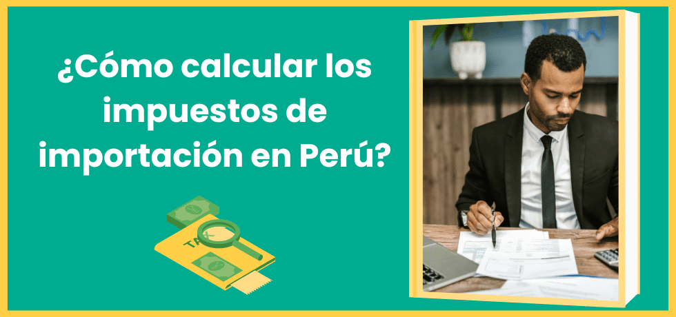 calcula los impuestos para importar a perú
